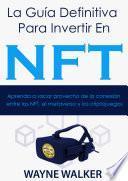 La Guía Definitiva Para Invertir En NFT