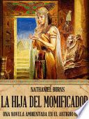 La Hija Del Momificador - Una Novela Ambientada En El Antiguo Egipto
