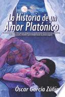 La Historia de un Amor Platónico