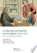 La idea de corrupción en los siglos XVIII y XIX