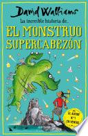 La increíble historia de... - El monstruo supercabezón