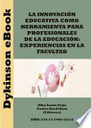 La innovación educativa como herramienta para profesionales de la educación: experiencias en la facultad de formación del profesorado