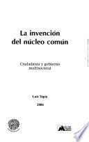 La invención del núcleo común