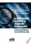 La Investigación del Delito en el Derecho Penal Español