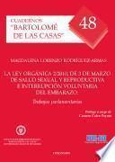 La Ley Orgánica 2/2010, de 3 de marzo de salud sexual y reproductiva e interrupción voluntaria del embarazo.