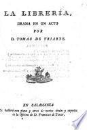 La Libreria, drama en un acto [and in prose].