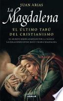 La Magdalena. El último tabú del cristianismo