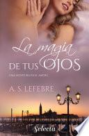 La magia de tus ojos (Una aventura en el amor 1)