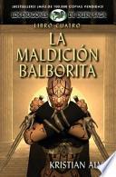 La Maldicion Balborita, Libro Cuatro de La Saga Dragones de Durn