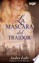 La máscara del traidor (Ganadora VI Premio Internacional HQÑ)