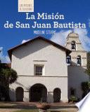 La Misión de San Juan Bautista (Discovering Mission San Juan Bautista)