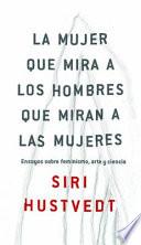 La Mujer Que Mira a Los Hombres Que Miran a Las Mujeres