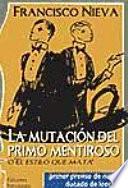 La mutación del primo mentiroso, o, El estilo que mata