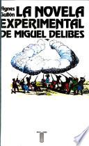 La novela experimental de Miguel Delibes