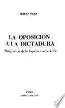 La oposición a la dictadura