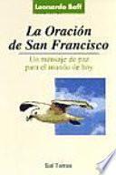 La oración de San Francisco, un mensaje de paz para el mundo actual