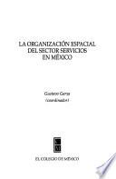 La organización espacial del sector servicios en México