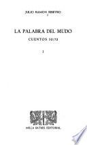 La palabra del mudo: Los gallinazos sin plumas. Cuentos de circunstancias. Las botellas y los hombres