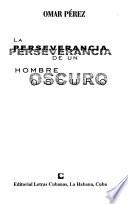 La perseverancia de un hombre oscuro