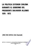 La Política exterior chilena durante el gobierno del presidente Salvador Allende, 1970-1973