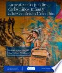 La protección jurídica de los niños, niñas y adolescentes en Colombia