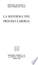 La reforma del proceso laboral