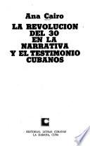 La revolución del 30 en la narrativa y el testimonio cubanos