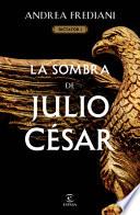 La Sombra de Julio César (Serie Dictator 1)