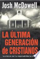 La Ultima Generacion de Cristianos