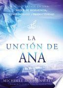 La unción de Ana / The Hannah Anointing