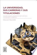 La universidad, sus carreras y titulaciones