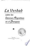 La verdad sobre los intereses argentinos en el Paraguay