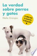 La verdad sobre perros y gatos