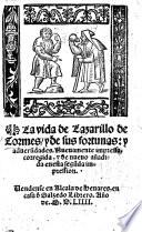 La Vida de Lazarillo de Tormes, y de sus fortunas: y aduersidades. Nueuamente impressa, corregida, y de nueuo añadida en esta segũda impression. [With a woodcut.] G.L.