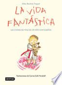 La vida fantástica. Lecciones de vida de un niño con sueños
