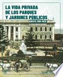 La vida privada de los parques y jardines públicos