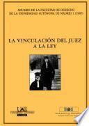 La vinculación del juez a la ley [Anuario de la Facultad de Derecho de la Universidad Autónoma de Madrid (AFDUAM) 1, 1997]
