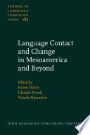 Language Contact and Change in Mesoamerica and Beyond