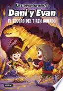 Las aventuras de Dani y Evan 5. El tesoro del T-Rex dorado