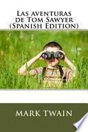 Las Aventuras de Tom Sawyer (Spanish Edition)