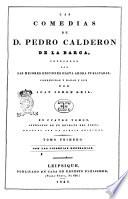 Las comedias de D. Pedro Calderon de la Barca, cotejadas con las mejores ediciones hasta ahora publicadas, corregidas y dadas a luz por Juan Jorge Keil. En cuatro tomos, adornados de un retrato del poeta grabado por un dibujo original. Tomo primero (-cuarto)