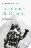 Las damas de Oriente / Grandes viajeras por los países árabes / Ladies of the Orient