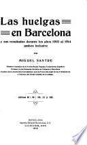 Las huelgas en Barcelona, y sus resultados durante los años 1910 al 1914, ambos inclusive