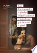 Las humanidades digitales como expresión y estudio del patrimonio digital