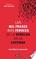 Las mil frases más feroces de la derecha de la caverna