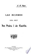 Las mujeres del rey Don Pedro I de Castilla