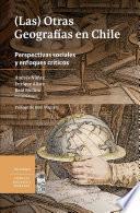 (Las) Otras geografías en Chile