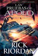 Las Pruebas de Apolo, Libro 4: la Tumba Del Tirano / the Trials of Apollo, Book Four: the Tyrant's Tomb