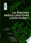 Las Relaciones América Latina-Caribe Y Unión Europea I