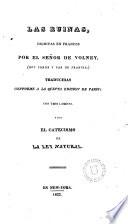 Las ruinas, escritas en francés por el señor de --- traducidas conforme a la quinta edición de Paris... y con el catecismo de La Ley Natural